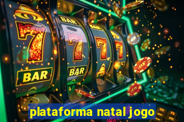 plataforma natal jogo